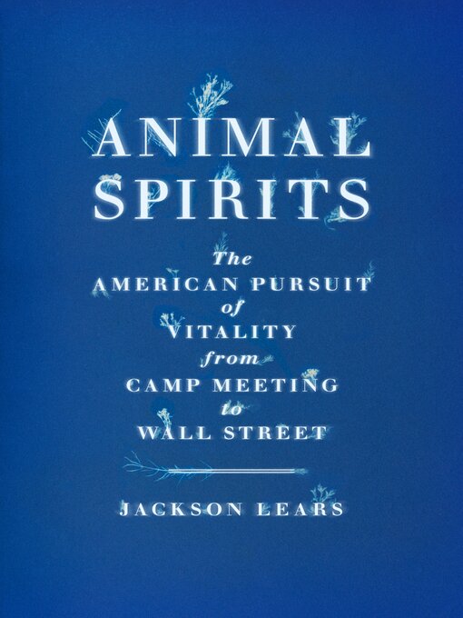 Title details for Animal Spirits by Jackson Lears - Available